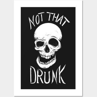 Not That Drunk Posters and Art